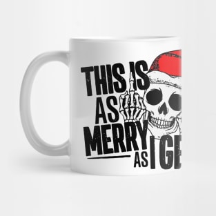 Funny Christmas - This Is As Merry as I Get Mug